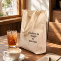 I Believe in Magic & Miracles Tote Bag